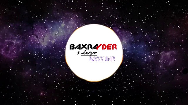 Baxrayder & Luizor – Bassline
