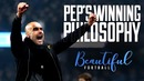 Pep’s winning philosophy | beautiful football