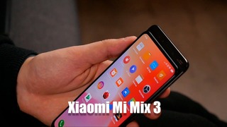 Быстрый обзор Xiaomi Mi Mix 3