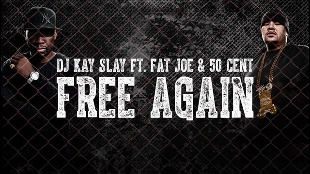 Kay Slay ft. Fat Joe & 50 Cent – Free Again [CDQ