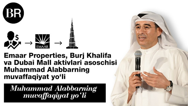 Burj Khalifa va Dubai Mall aktivlari asoschisi Muhammad Alabbarning muvaffaqiyat yo‘li