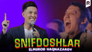 Elmurod Haqnazarov – Snifdoshlar