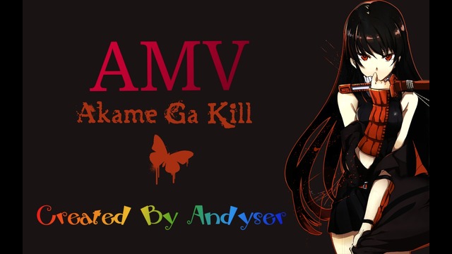 [AMV] Убийца Акаме – Andyser Version
