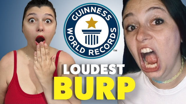 I Have The World’s Loudest Burp! – Guinness World Records
