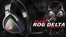 Обзор 4х ядерного звука – ASUS Rog Delta – геймерская гарнитура