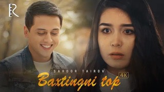 Sardor Tairov – Baxtingni top (VideoKlip 2018)