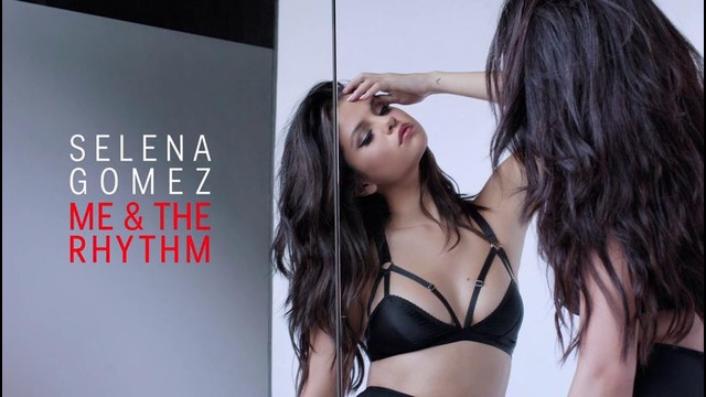Selena Gomez – Me & The Rhythm (Official Audio)