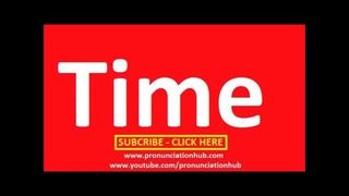 How to pronounce – Time