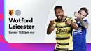 Уотфорд – Лестер | Английская Премьер-лига 2021/22 | 37-й тур