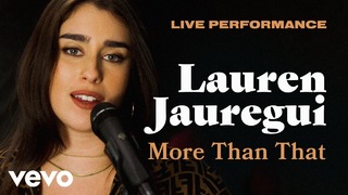 Lauren Jauregui – "More Than That" (Official Performance 2019!)
