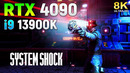 System Shock Remake – RTX 4090 + i9 13900K | 8K