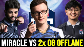 MIRACLE vs OG Offlane & Ex-Offlane in One Game