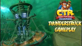 Crash Team Racing – Геимплей на трассе Thunderstruck