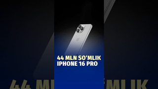 IPhone 16 pro’ga ega bo‘lish uchun 44 444 444 so‘m to‘lagan bo‘larmidingiz