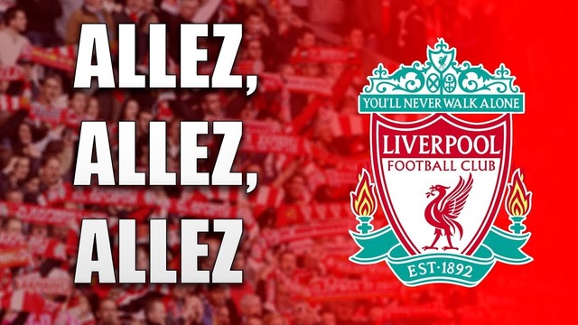 Liverpool FC. Allez Allez Allez