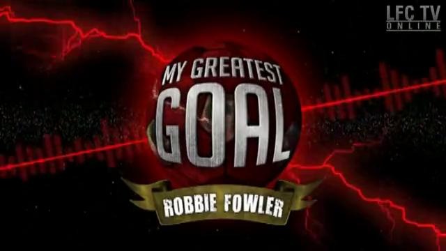Robbie Fowler – My greatest goal