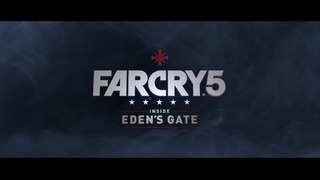 FAR CRY 5 – Inside Eden’s gate