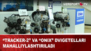 «Tracker-2» va «Onix» dvigetellari mahalliylashtiriladi
