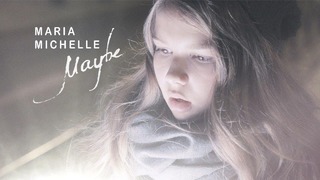 Maria Michelle – Maybe (Премьера клипа, 2018)