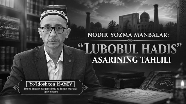 NODIR YOZMA MANBALAR: “LUBOBUL HADIS” ASARINING TAHLILI