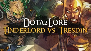 Dota 2 Lore «Legion commander vs. Underlord» Битва за Стоунхолл