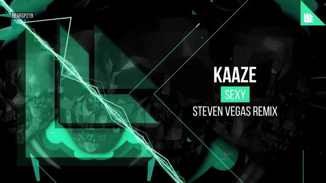KAAZE – SEXY (Steven Vegas Remix)