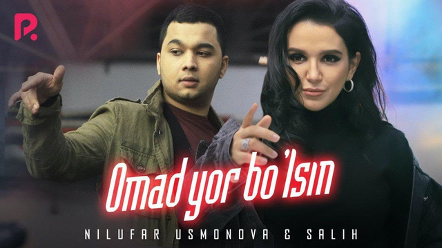 Nilufar Usmonova va Salih – Omad yor bo’lsin (Official Video 2019!)