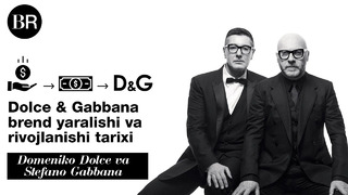 Dolce & Gabbana brend yaralishi va rivojlanishi tarixi