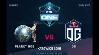 ESL One Katowice 2018 – OG vs Planet Dog (Game 1, Grand-Final, EU Quals)