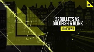 22Bullets vs. Goldfish & Blink – Konichiwa