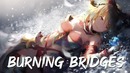 Nightcore – Burning Bridges (Lyrics)