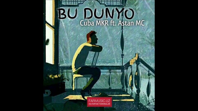 Cuba MKR ft Astan Mc – Bu Dunyo