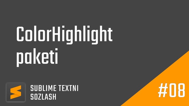 08 – ColorHighlight paketi. Ranglarni ko’rsatish | Sublime Textni sozlash