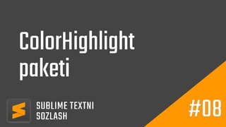 08 – ColorHighlight paketi. Ranglarni ko’rsatish | Sublime Textni sozlash