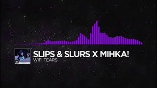 (Dubstep) – Slips & Slurs x Mihka! – WiFi Tears [Monstercat Release