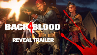Back 4 Blood – Трейлер от создателей оригинальной Left 4 Dead