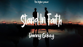 Danny Gokey – Stand In Faith (Official Music Video)