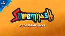 SuperMash | Release Trailer | PS4