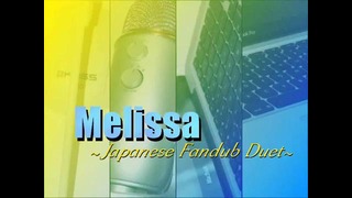 Melissa – FullMetal Alchemist (Japanese Fandub Duet)