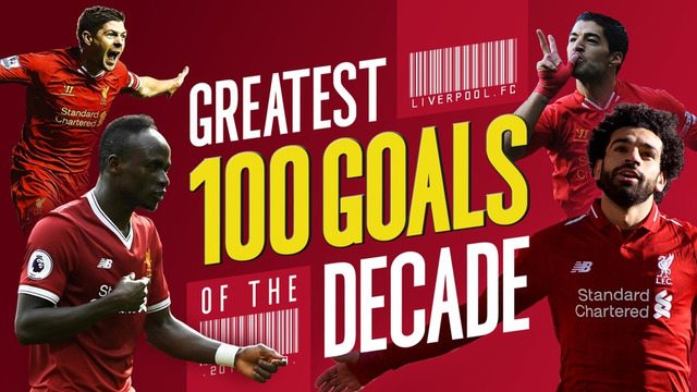 Liverpool FC Greatest 100 goals of the decade