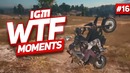 IGM WTF Moments #16