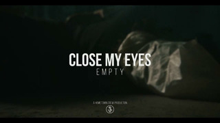 Empty – CLOSE MY EYES (Official Music Video 2021)
