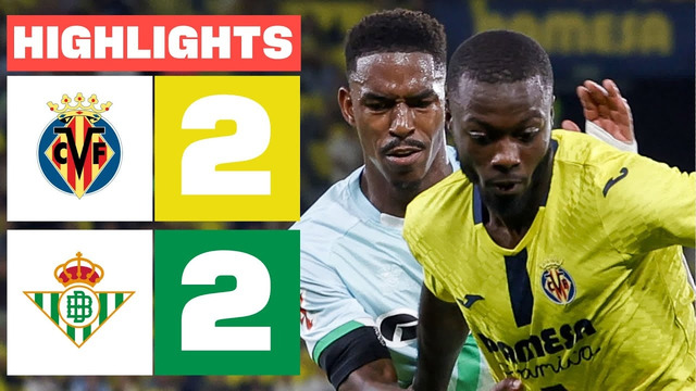 VILLARREAL – BETIS | RESUMEN LALIGA EA SPORTS