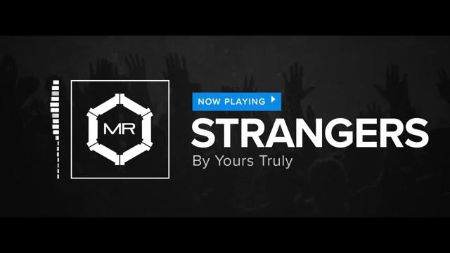 Yours Truly – Strangers