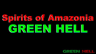 Green Hell • Часть 4 • (Play At Home) • Spirits of Amazonia
