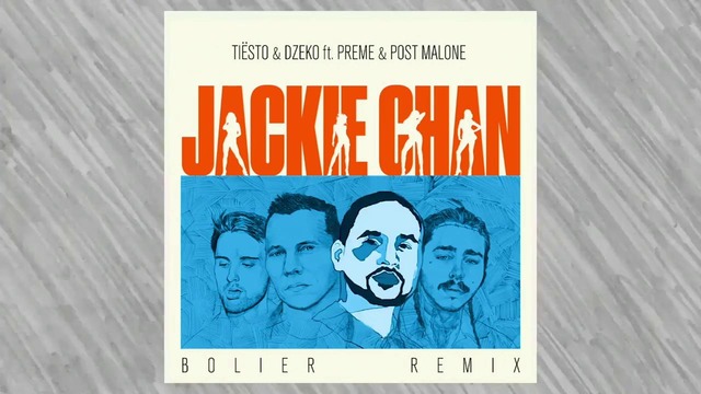 Tiësto, Dzeko – ft. Preme & Post Malone – Jackie Chan (Bolier Remix)