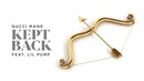 Gucci Mane – Kept Back feat. Lil Pump [Official Audio]