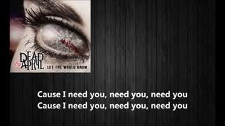 Dead by April – Cause I Need You – W Lyrics – Let the World Know