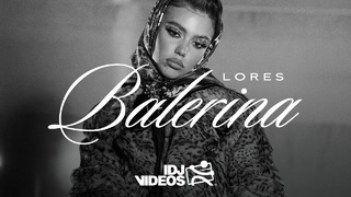 LORES – BALERINA (OFFICIAL VIDEO)