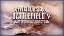 Maddyson | Battle Royale в Battlefield V | Firestorm #3